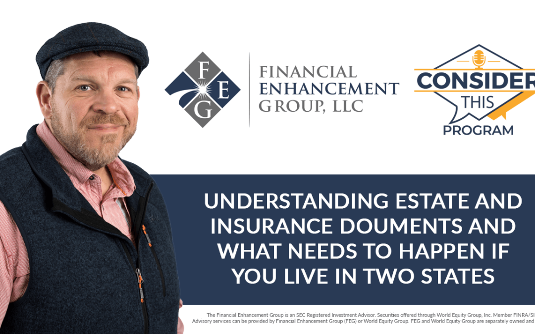 Understanding estate and insurance documents and what needs to happen if you live in two states.