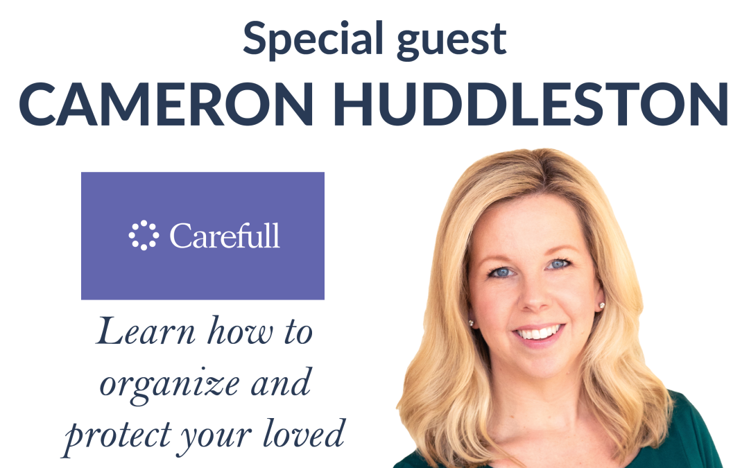 Learn How To Protect Your Aging Loved One’s Finances with Cameron Huddleston from Careful