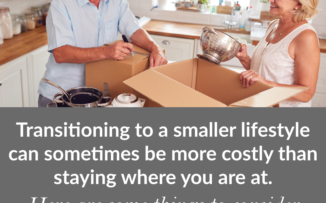 Downsizing can be more costly than you realize