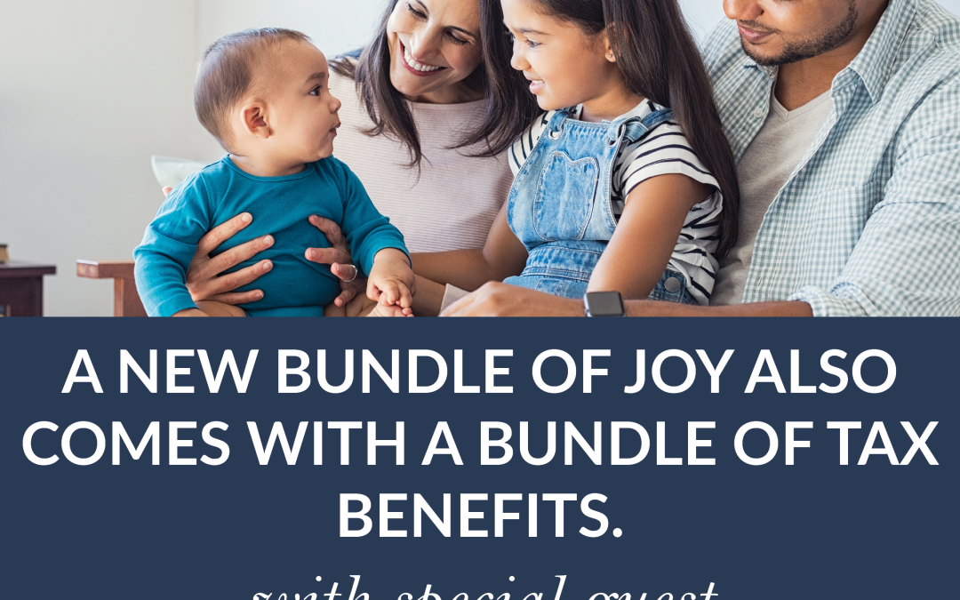 A new bundle of joy also comes with a bundle of tax benefits with special guest Ben Smith in studio.