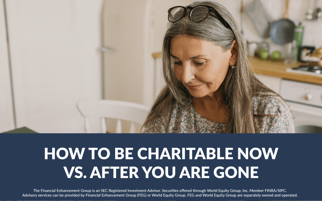 How To be Charitable NOW vs After You Are Gone – 1110