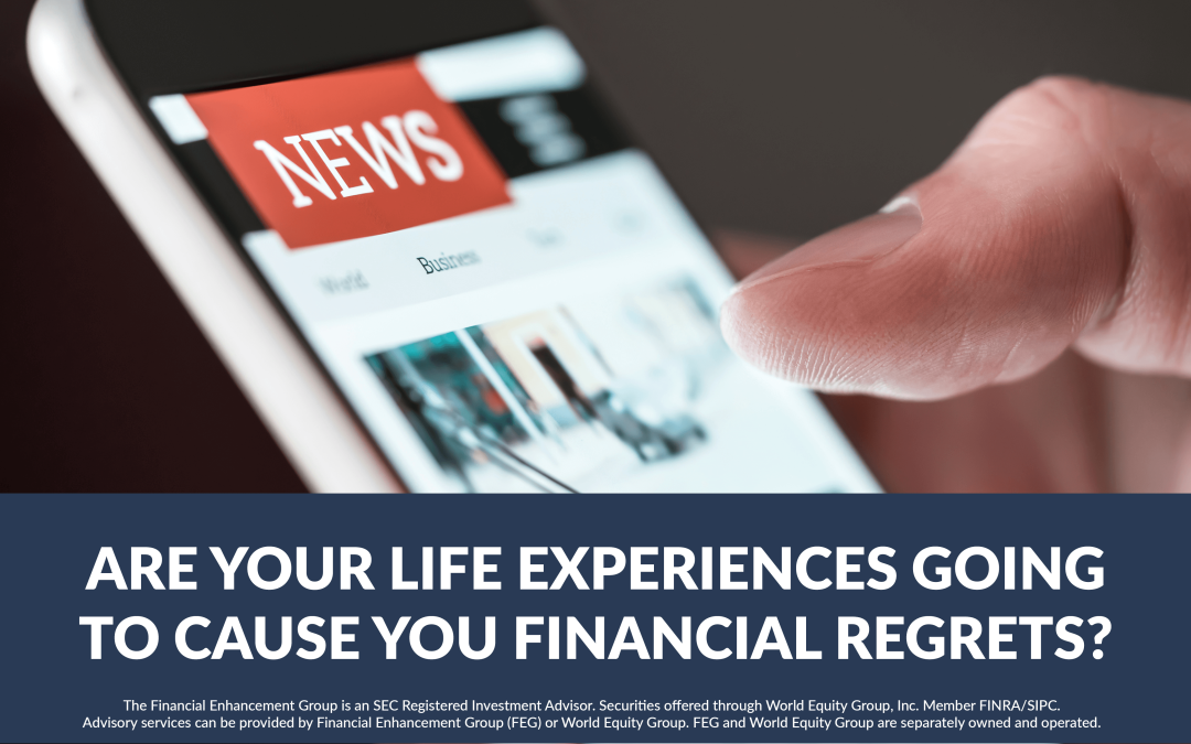 Are your life experiences going to cause you financial regrets?