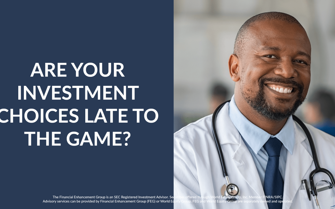 Are your investment choices late to the game? 1151