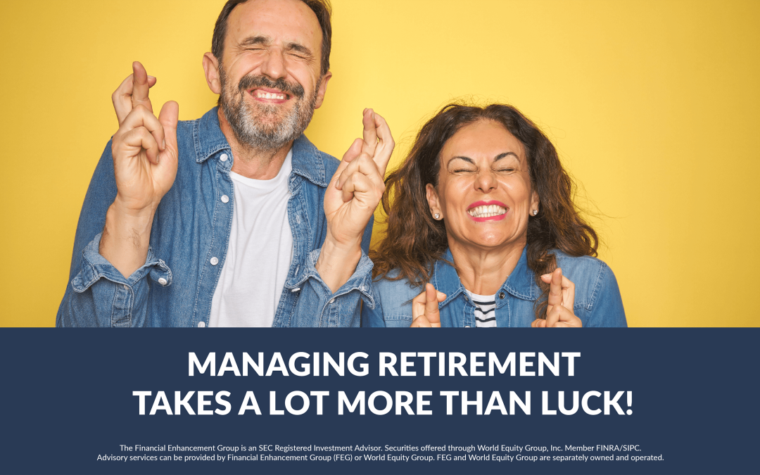 Managing retirement takes a lot more than luck! 1148