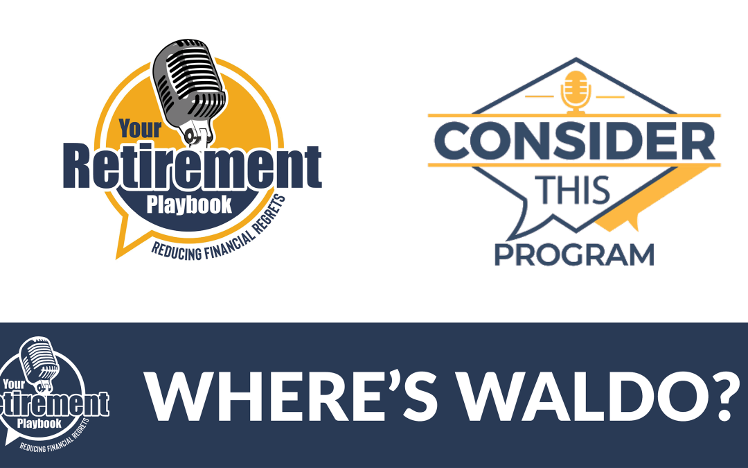 Where’s Waldo? – Our new show title Your Retirement Playbook – 2000