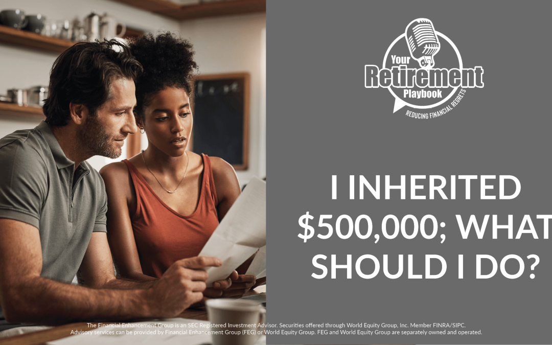 I inherited $500,000; what should I do?